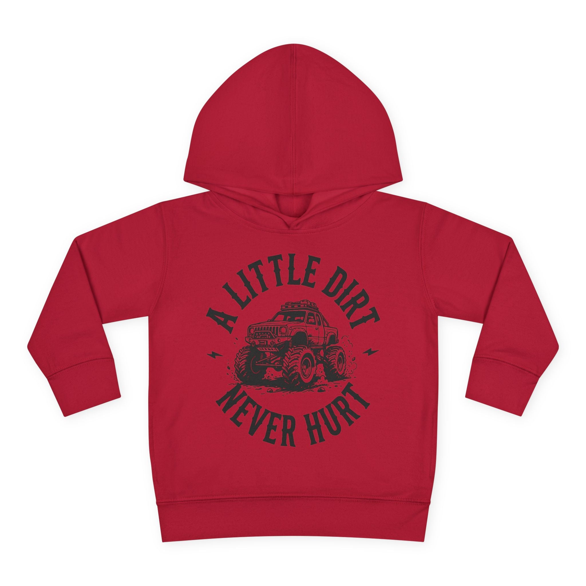 Toddler Hoodie "A Little Dirt Never Hurt" Pullover
