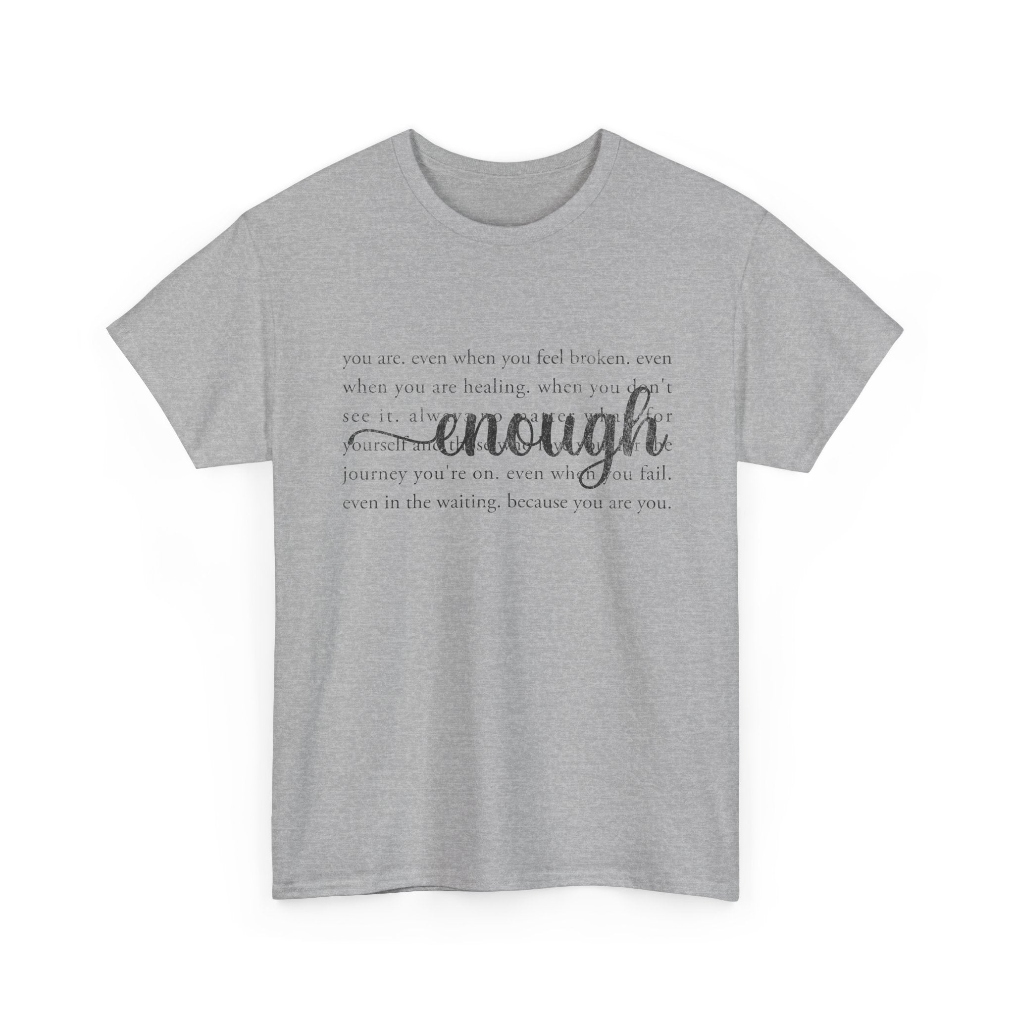 "Enough" Inspirational T-Shirt