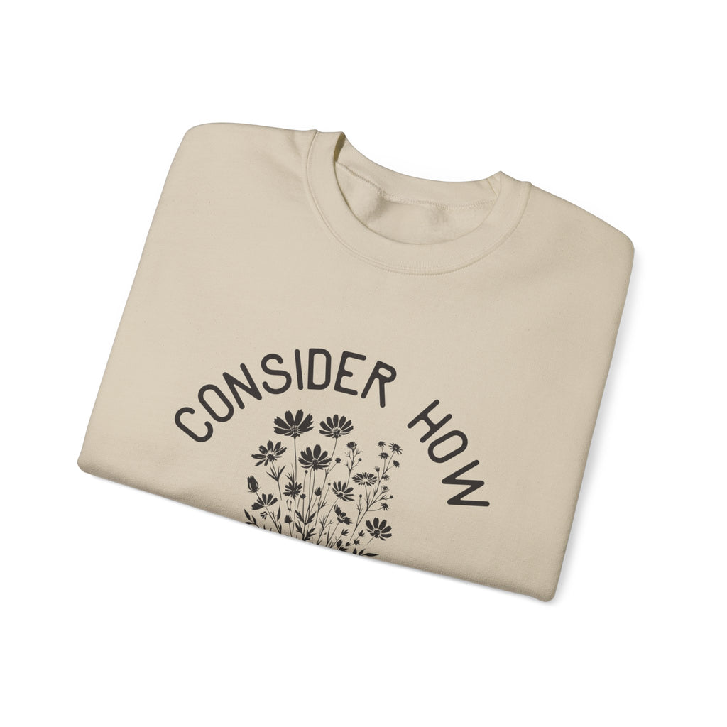 Crewneck Sweatshirt — "Consider How the Wildflowers Grow" Religious Floral Quote